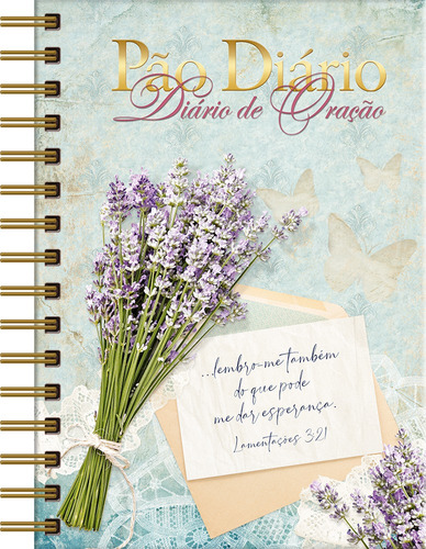 Pão Diário - Diário de Oração Esperança: ...lembro-me também do que pode me dar esperança. --Lamentações 3:21, de Pão Diário. Editora Ministérios Pão Diário, capa dura em português, 2021