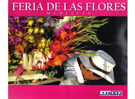 Feria De Las Flores. Medellín (versión De Lujo, Gran Formato