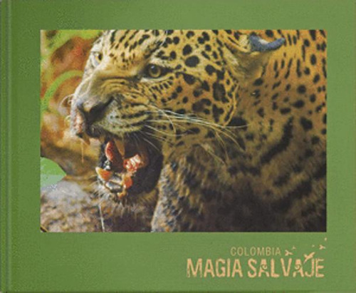 Libro Colombia Magia Salvaje