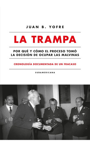 La Trampa. Cronología Documentada De Un Fracaso - Juan B. Yo
