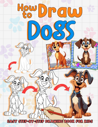 Libro: How To Draw Dogs For Kids: Enjoy Drawing Mans Best F