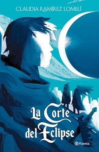 Libro La Corte Del Eclipse De Claudia Ramirez Lomeli