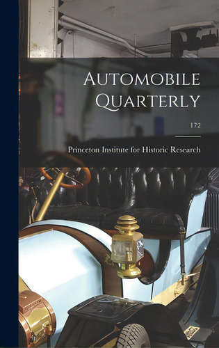 Automobile Quarterly; 172, De Princeton Institute For Historic Rese. Editorial Hassell Street Pr, Tapa Dura En Inglés