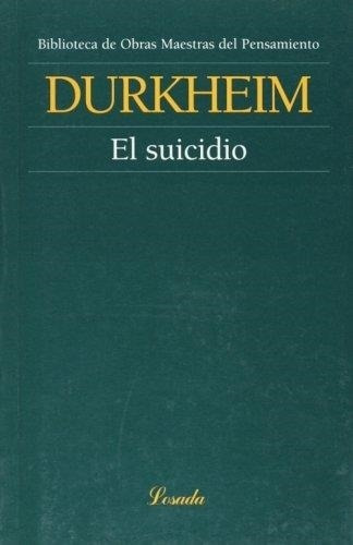 Suicidio, El. Estudio De Sociologia-durkheim, Émile-losada