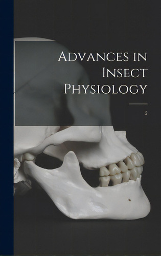 Advances In Insect Physiology; 2, De Anonymous. Editorial Hassell Street Pr, Tapa Dura En Inglés
