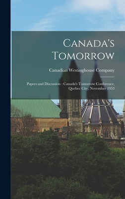 Libro Canada's Tomorrow: Papers And Discussion: Canada's ...