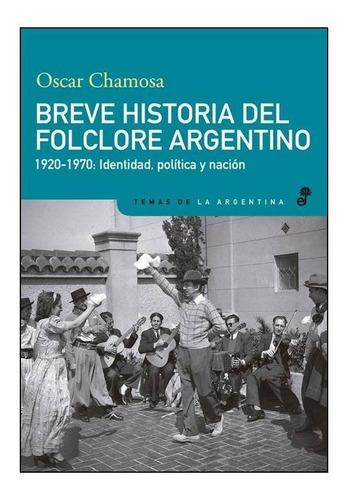 Breve Historia Del Folclore Argentino, Chamosa, Edhasa