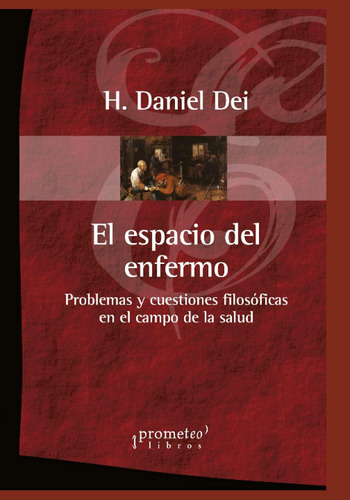 Libro: El Espacio Del Enfermo: Problemas Y Cuestiones Filosó