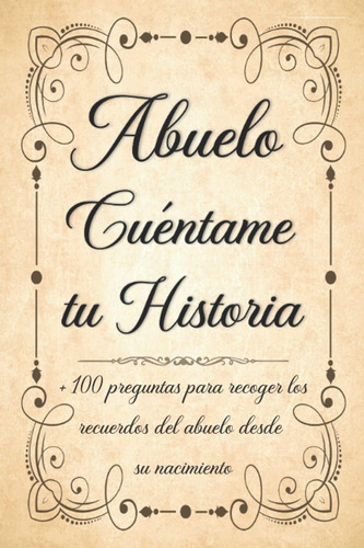 Libro: Abuelo Cuéntame Tu Historia: Diario De Recuerdos Para