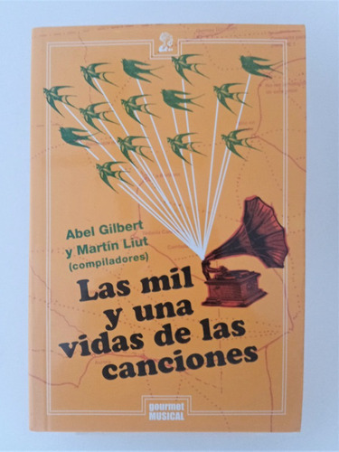 Las Mil Y Una Vidas De Las Canciones - Gilbert Y Liut