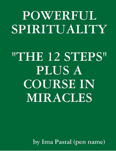 Libro: Espiritualidad Poderosa: Los 12 Pasos Y Más