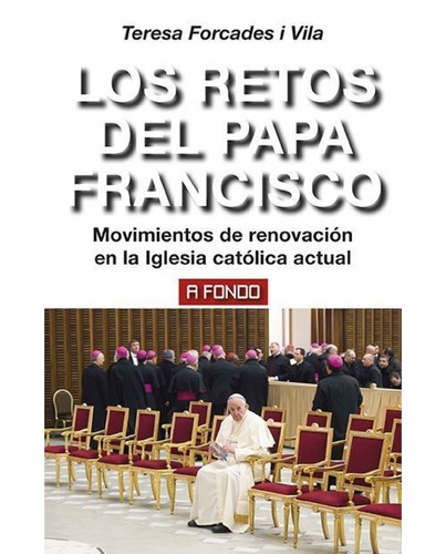 Retos Del Papa Francisco, Teresa Forcades I Vila, Akal
