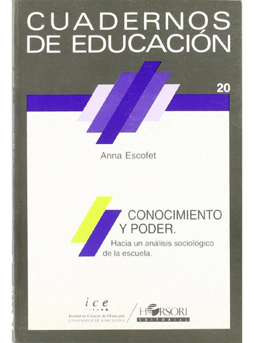 Conocimiento Y Poder: Hacia Un Análisis Sociológico De La Escuela, De Anna Escofet Roig. Horsori Editorial, Sl., Tapa Blanda En Español, 1996