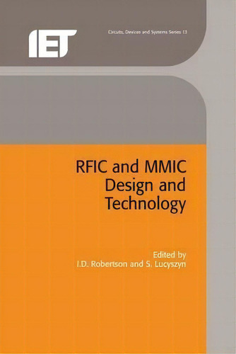 Rfic And Mmic Design And Technology, De I. D. Robertson. Circuits, Devices And Systems Series 13, Vol. 1. Editorial Institution Engineering Technology, Tapa Dura En Inglés