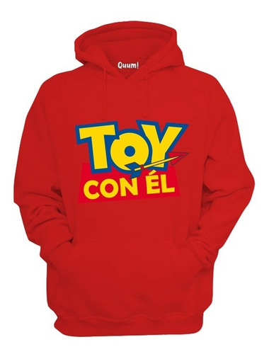 Sudadera Unisex Toy Con Él (todas Las Tallas)