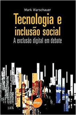 Tecnologia E Inclusão Social - A Exclusão Digital Em...