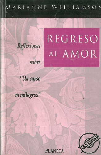 Libro Regreso Al Amor Reflexiones Sobre Un Curso En Milagros