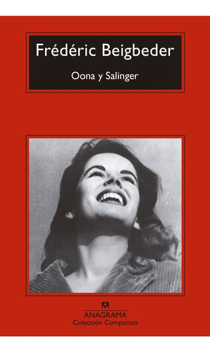 Oona Y Salinger  - Beigbeder, Frederic