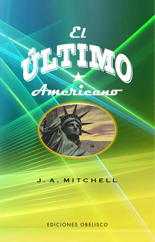 El Último Americano: No Aplica, de Mitchell, John Ames. Serie No aplica, vol. No aplica. Editorial OBELISCO, tapa pasta dura, edición 1 en español, 2023