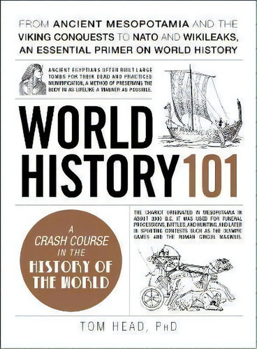 World History 101 : From Ancient Mesopotamia And The Viking, De Tom Head. Editorial Adams Media Corporation En Inglés