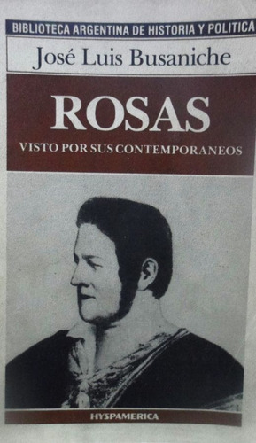 Rosas Visto Por Sus Contemporáneos Jose Luis Busaniche