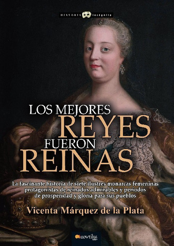 Los Mejores Reyes Fueron Reinas - Vicenta Márquez De La Plat