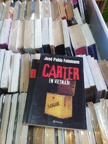 Carter En Vietnam - José Pablo Feinmann - Ed Planeta