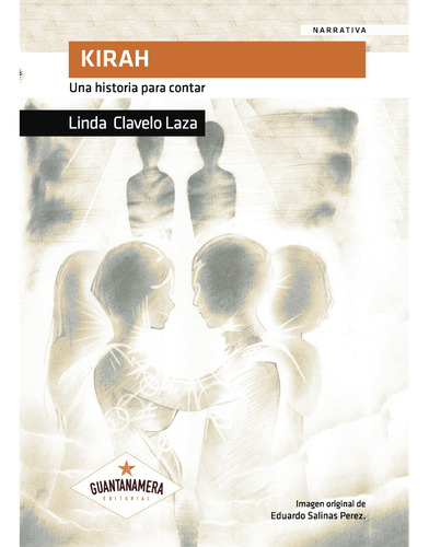 Kirah, De Clavelo Laza , Linda.., Vol. 1.0. Editorial Guantanamera, Tapa Blanda, Edición 1.0 En Español, 2017