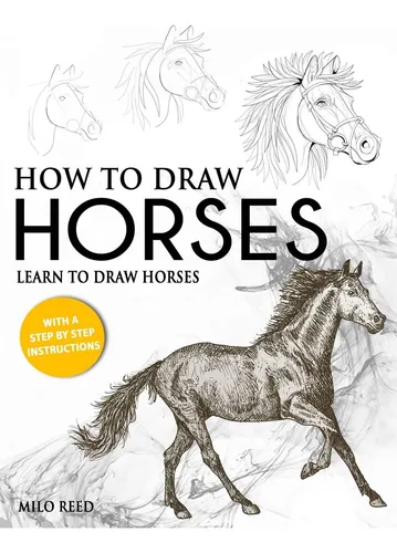 comprar Libro: Cómo Dibujar Caballos: Aprende A Dibujar Caballos Con