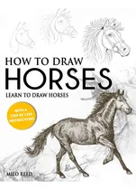 Comprar Libro: Cómo Dibujar Caballos: Aprende A Dibujar Caballos Con