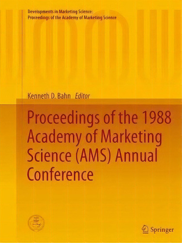 Proceedings Of The 1988 Academy Of Marketing Science (ams) Annual Conference, De Kenneth D. Bahn. Editorial Springer International Publishing Ag, Tapa Blanda En Inglés