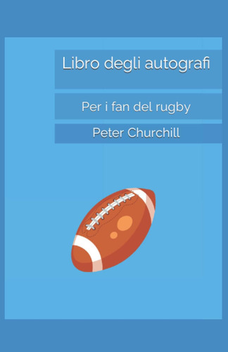 Libro: Libro Degli Autografi: Per I Fan Del Rugby (italian E