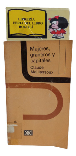 Mujeres Graneros Y Capitales - Claude Meillassoux - 1978 