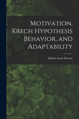 Libro Motivation, Krech Hypothesis Behavior, And Adaptabi...