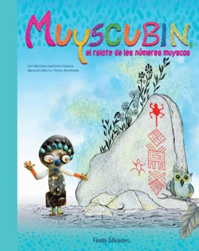 Libro Nuevo Muyscubin, El Relato De Los Numeros Muyscas