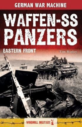 Waffen-ss Panzers - Tim Ripley (paperback)