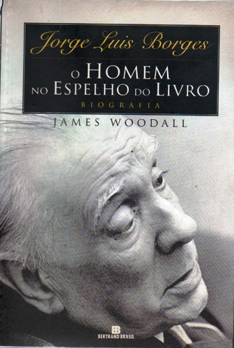 Jorge Luis Borges, O Homem No Espelho Do Livro 