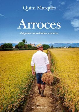 Libro Arroces: Origenes, Curiosidades Y Recetas