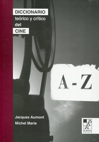 Diccionario Teorico Y Critico Del Cine - Aumont, Michel