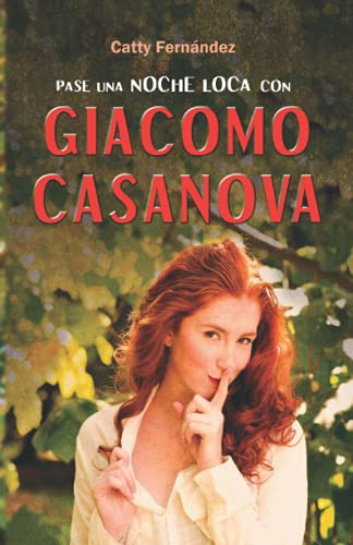 Pase Una Noche Loca Con Giacomo Casanova (viajera Sensual De