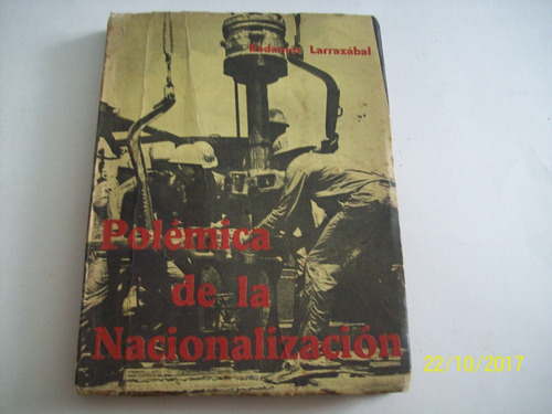 Radamés Larrazábal. Polémica De La Nacionalización,1975