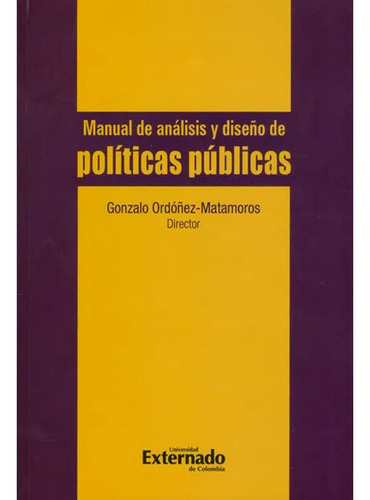 Manual De Análisis Y Diseño De Políticas Públicas, Gonzalo O