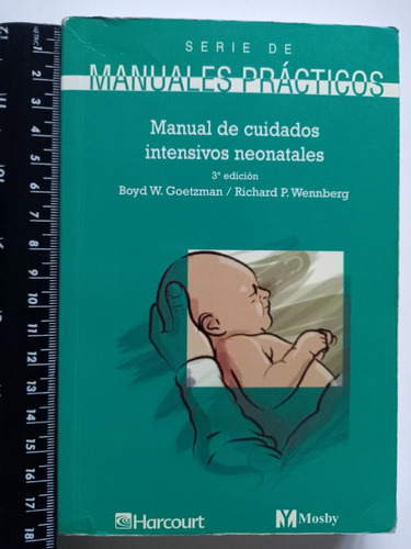 Manual De Cuidados Intensivos Neonatales - Boyd  Goetzman