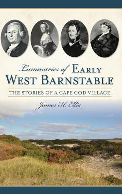 Libro Luminaries Of Early West Barnstable: The Stories Of...