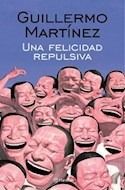 Una Felicidad Repulsiva Martinez Guillermo Papel