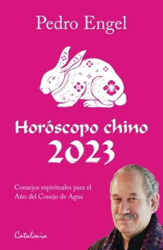 Libro : Horoscopo Chino 2023 Consejos Espirituales Para El.