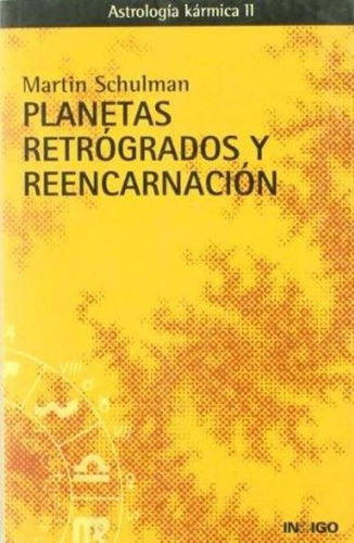 Planetas Retrogrados Y Reencarnacion. Astrologia Karmica Ii