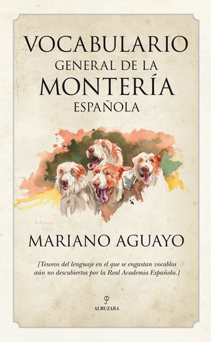 Vocabulario General De La Monterãâa Espaãâ±ola, De Aguayo Álvarez, Mariano. Editorial Almuzara En Español