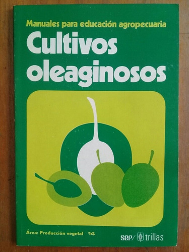 Cultivos Oleaginosos Manuales Para Educación Agropecuaria