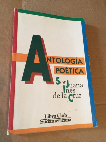 Libro Antología Poética - Sor Juana Inés De La Cruz